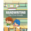 Handwriting for First Grade: Handwriting Practice Books for Kids
