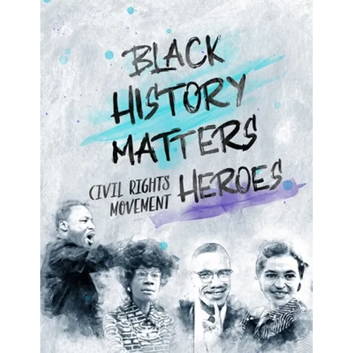 Black History Matters: Civil Rights Movement Heroes