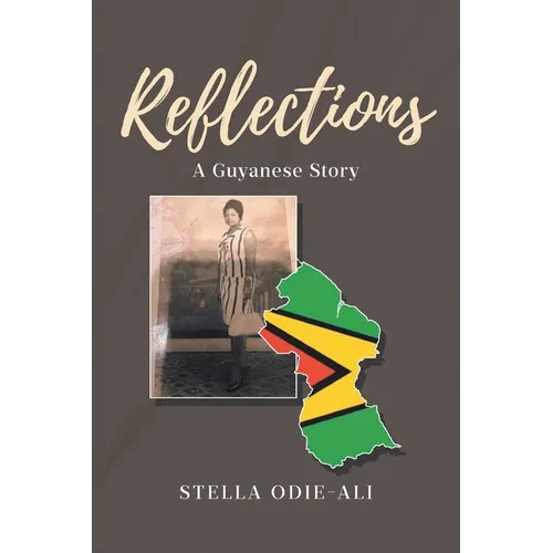 Reflections: A Guyanese Story