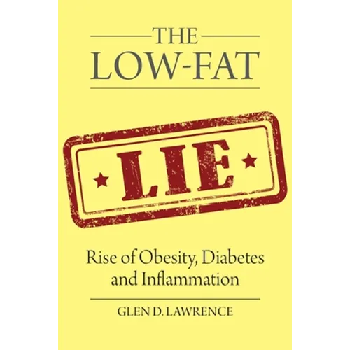 The Low-Fat Lie: Rise of Obesity, Diabetes and Inflammation