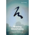 Braving Uncertainty
