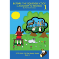 Before the Squiggle Code (a Roadmap to Reading): Get Ready to Read: Simple, Fun, and Effective Activities for New or Struggling Readers Including Thos
