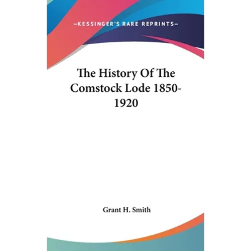 The History Of The Comstock Lode 1850-1920