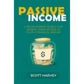 Passive Income: 3 Proven Business Models That Generate Online Revenue to Achieve Financial Freedom