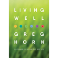 Living Well: Six Pillars for Living Your Best Life - Second Edition