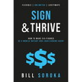Sign and Thrive: How to Make Six Figures As a Mobile Notary and Loan Signing Agent