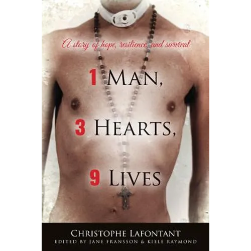 1 Man, 3 Hearts, 9 Lives: A story of hope, resilience, and survival