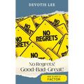 No Regrets Good + Bad = Great!