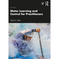 Motor Learning and Control for Practitioners
