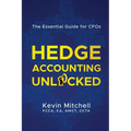 Hedge Accounting Unlocked: The Essential Guide for CFOs