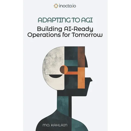 Adapting to AGI: Building AI-Ready Operations for Tomorrow