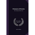 Prisoners of Poverty: Their Trades and Their Lives