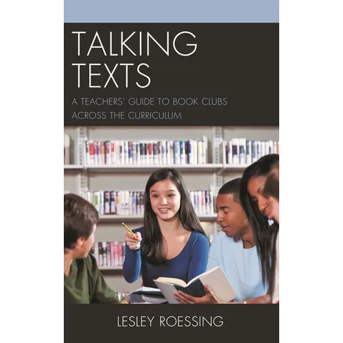 Talking Texts: A Teachers' Guide to Book Clubs Across the Curriculum