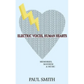 Electric Voices, Human Hearts: Memories, Mayhem and Music