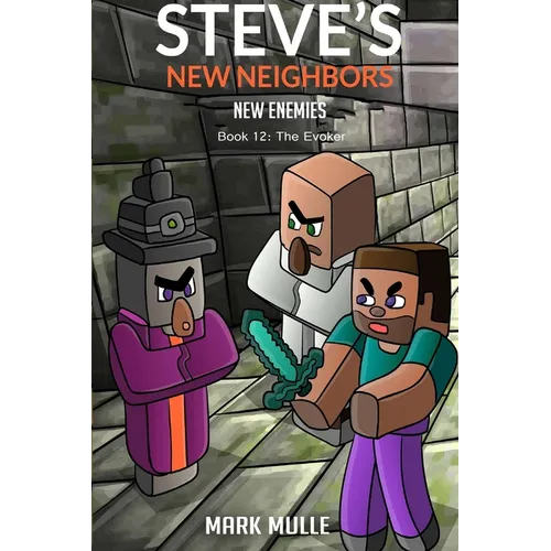 Steve's New Neighbors - New Enemies Book 12: Evokers
