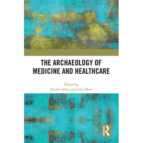 The Archaeology of Medicine and Healthcare