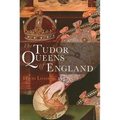 The Tudor Queens of England