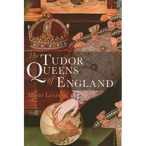 The Tudor Queens of England