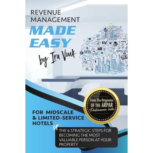 REVENUE MANAGEMENT MADE EASY, for Midscale and Limited-Service Hotels