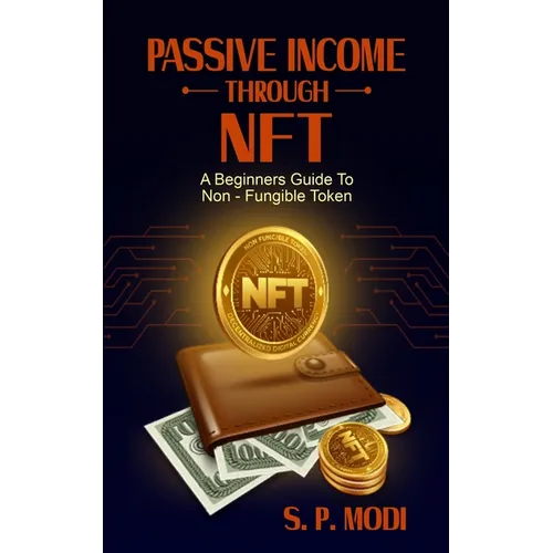 Passive Income Through NFT: A Beginners Guide To Non-Fungible Token