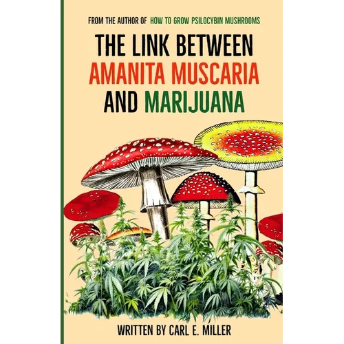 The Link Between Amanita muscaria and Marijuana