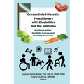 Credentialed Dietetics Practitioners with Disabilities Get the Job Done