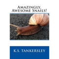Amazingly, Awesome Snails!