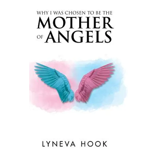 Why I Was Chosen to Be the Mother of Angels