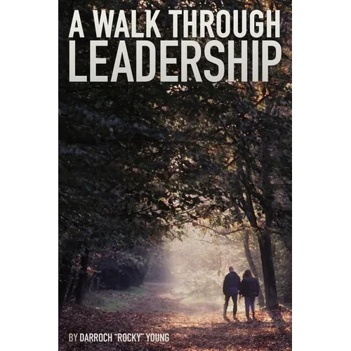 A Walk Through Leadership