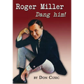 Roger Miller: Dang Him!