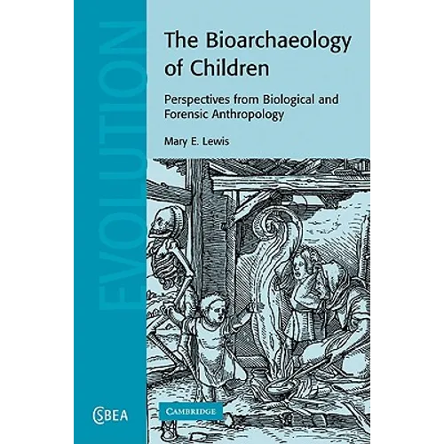 The Bioarchaeology of Children: Perspectives from Biological and Forensic Anthropology