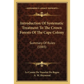 Introduction Of Systematic Treatment To The Crown Forests Of The Cape Colony: Summary Of Rules (1885)