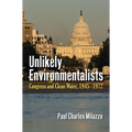 Unlikely Environmentalists: Congress and Clean Water, 1955-1972