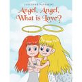 Angel, Angel, What is Love?