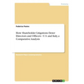 How Shareholder Litigations Deter Directors and Officers - U.S. and Italy, a Comparative Analysis