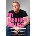 My Fabulous Disease: Chronicles of a Gay Survivor