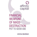 Affinity Capital: Financial Weapons of Mass Destruction Put to Good Use