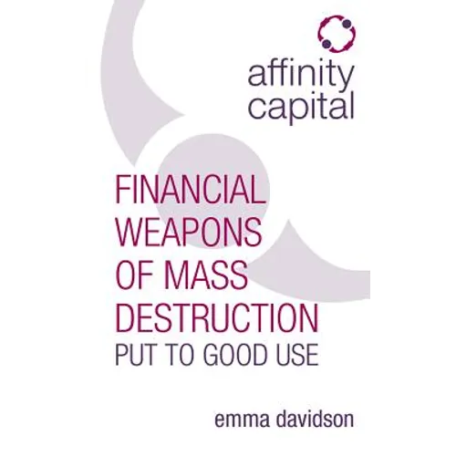 Affinity Capital: Financial Weapons of Mass Destruction Put to Good Use