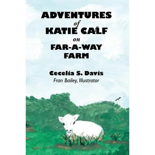 Adventures of Katie Calf on Far-A-Way Farm