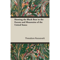 Hunting the Black Bear in the Forests and Mountains of the United States