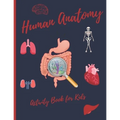 Human Anatomy: Activity Book for Kids