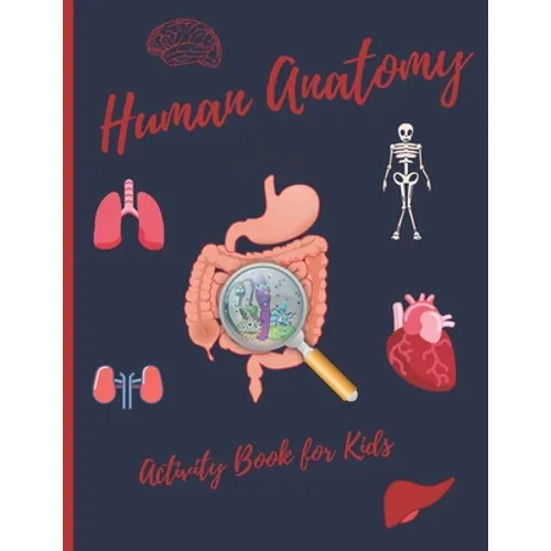 Human Anatomy: Activity Book for Kids