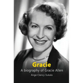Gracie: A Biography of Gracie Allen