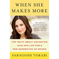 When She Makes More: The Truth About Navigating Love and Life for a New Generation of Women