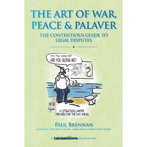 The Art of War, Peace and Palaver: The Contentious Guide to Legal Disputes