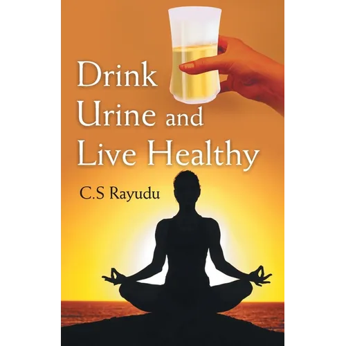 Drink Urine and Live Healthy