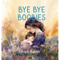 Bye Bye Boobies