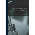 Vaccination a Curse ...