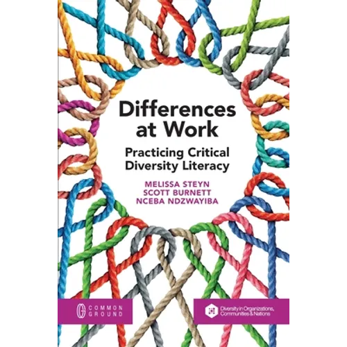 Differences at Work: Practicing Critical Diversity Literacy