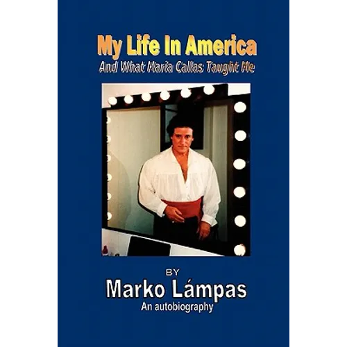 My Life in America and What Maria Callas Taught Me